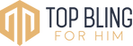 Top Bling for Him